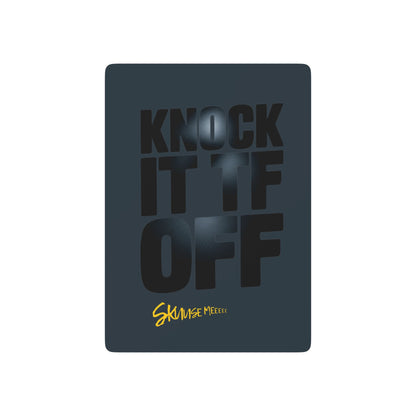 "Knock it TF Off" Playing Cards