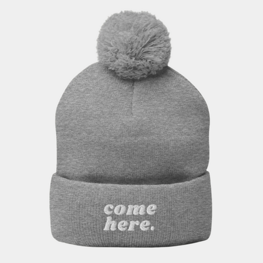 "Come Here" Pom-Pom Beanie